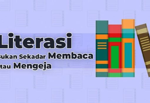 Literasi Bukan Sekadar Membaca atau Mengeja